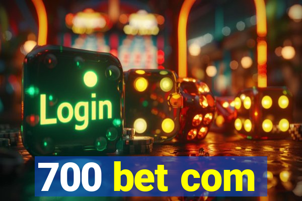 700 bet com